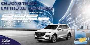 CHƯƠNG TRÌNH LÁI THỬ & TRẢI NGHIỆM XE FORD TERRITORY