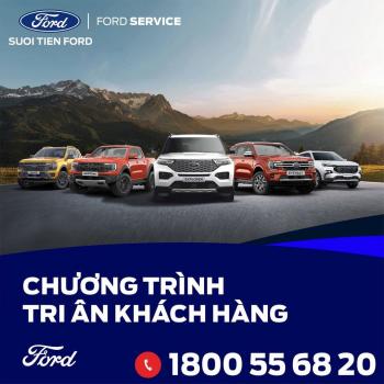 CHƯƠNG TRÌNH TRI ÂN KHÁCH HÀNG - SUỐI TIÊN FORD