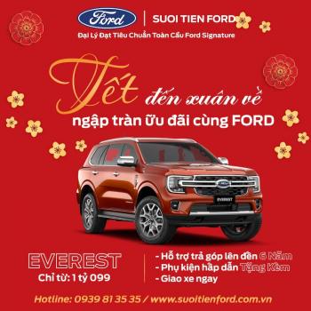 TẾT ĐẾN XUÂN VỀ NGẬP TRÀN ƯU ĐÃI CÙNG FORD SUỐI TIÊN
